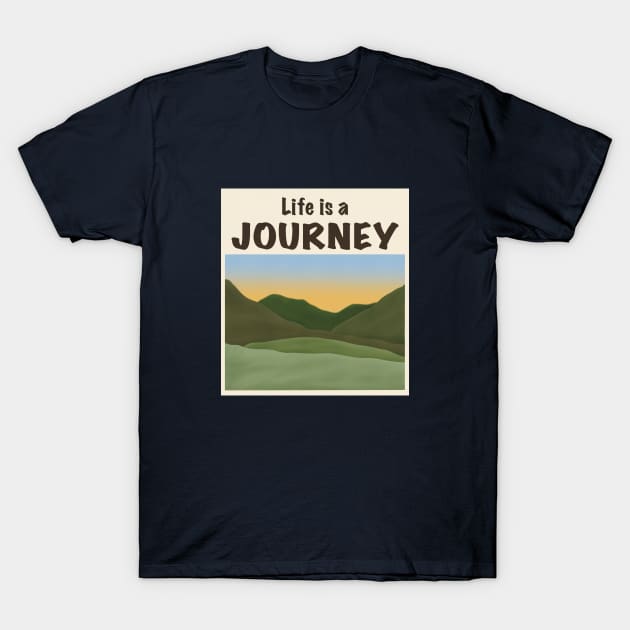 Life is a journey T-Shirt by Am'Tus